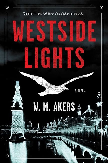 Westside Lights (A Novel) - 9780063043961 by W.M. Akers, 9780063043961