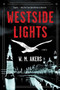 Westside Lights (A Novel) - 9780063043961 by W.M. Akers, 9780063043961