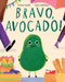 Bravo, Avocado! by Chana Stiefel, Anna Suessbauer, 9780063076983