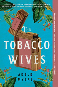 The Tobacco Wives (A Novel) - 9780063082946 by Adele Myers, 9780063082946
