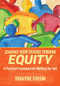 Leading Your School Toward Equity (A Practical Framework for Walking the Talk) by Dwayne Chism, 9781416631361