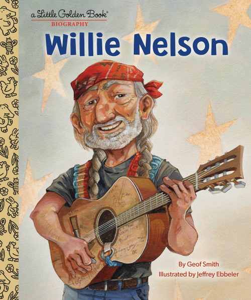 Willie Nelson: A Little Golden Book Biography by Geof Smith, Jeffrey Ebbeler, 9780593481899