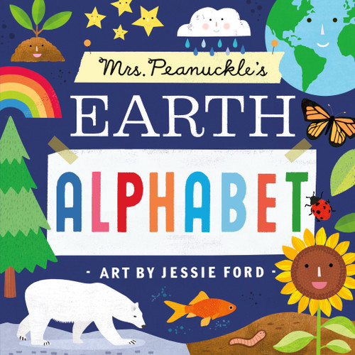 Mrs. Peanuckle's Earth Alphabet by Mrs. Peanuckle, Jessie Ford, 9780593486634