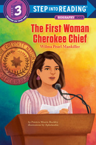 The First Woman Cherokee Chief: Wilma Pearl Mankiller by Patricia Morris Buckley, Aphelandra Messer, 9780593568507