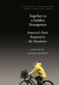 Together in a Sudden Strangeness (America's Poets Respond to the Pandemic) - 9781524711917 by Alice Quinn, 9781524711917