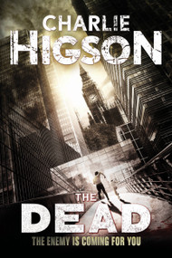 The Dead by Charlie Higson, 9781484721452