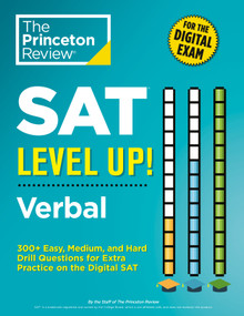 SAT Level Up! Verbal (300+ Easy, Medium, and Hard Drill Questions for Scoring Success on the Digital SAT) by The Princeton Review, 9780593516546