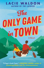 The Only Game in Town by Lacie Waldon, 9780593540800
