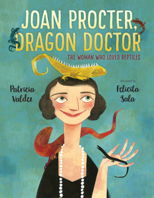 Joan Procter, Dragon Doctor (The Woman Who Loved Reptiles) - 9780593568859 by Patricia Valdez, Felicita Sala, 9780593568859