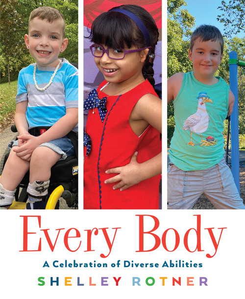 Every Body (A Celebration of Diverse Abilities) by Shelley Rotner, 9780823451913