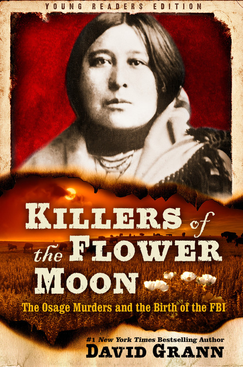 Killers of the Flower Moon: Adapted for Young Readers (The Osage Murders and the Birth of the FBI) - 9780593377376 by David Grann, 9780593377376