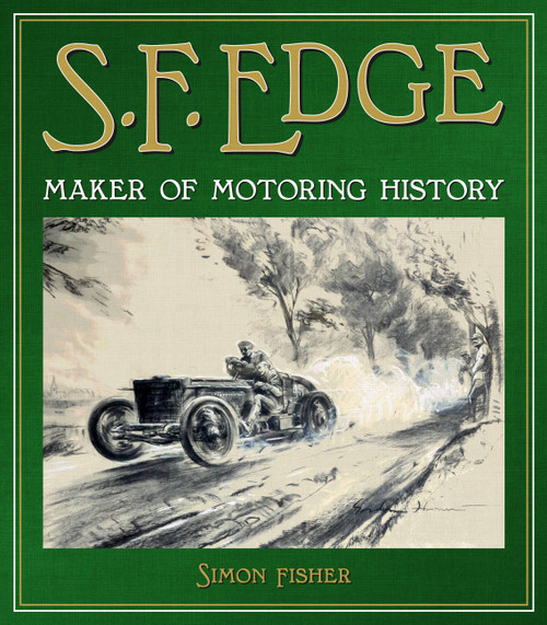 S.F. Edge (Maker of Motoring History) by Simon Fisher, 9781910505793