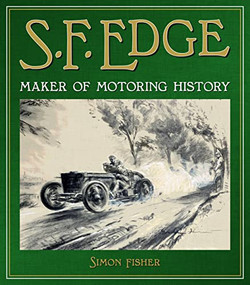 S.F. Edge (Maker of Motoring History) by Simon Fisher, 9781910505793