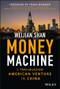 Money Machine (A Trailblazing American Venture in China) by Weijian Shan, 9781394161201