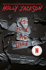 As Good as Dead (The Finale to A Good Girl's Guide to Murder) - 9780593379882 by Holly Jackson, 9780593379882
