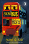 The Night Bus Hero - 9780593382066 by Onjali Q. Raúf, 9780593382066