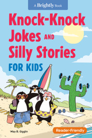 Knock-Knock Jokes and Silly Stories for Kids by May B. Gigglin, Jeremy Nguyen, Toby Price, Brightly, 9780593436035