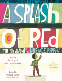 A Splash of Red: The Life and Art of Horace Pippin - 9780593568866 by Jen Bryant, Melissa Sweet, 9780593568866