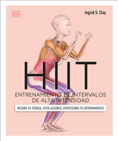 HIIT (Science of HIIT) (Entrenamiento de intervalos de alta intensidad) (Spanish Edition) by Ingrid S. Clay, 9780744079111