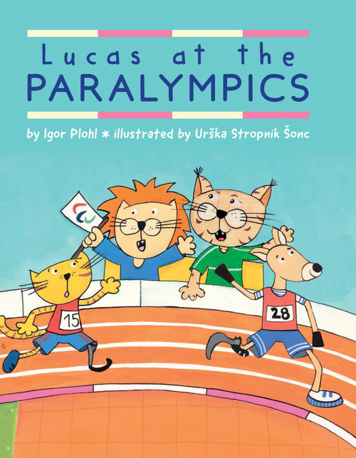 Lucas at the Paralympics - 9780823453351 by Igor Plohl, Urska Stropnik Sonc, 9780823453351