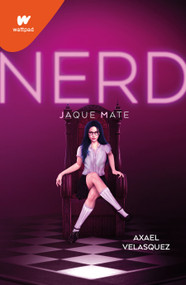 Nerd Libro 2: Jaque mate / Nerd, Book 2: Checkmate (Spanish Edition) by Axael Velazques, 9788419085870