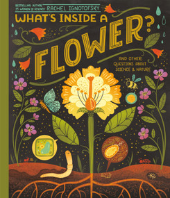 What's Inside A Flower? (And Other Questions About Science & Nature) - 9780593176481 by Rachel Ignotofsky, 9780593176481