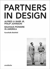 Partners In Design (Alfred H. Barr Jr. und Philip Johnson. Bauhaus-Pioniere in Amerika) (German Edition) by David A. Hanks, Friedrich Meschede, 9783897904965