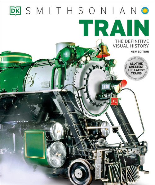 Train (The Definitive Visual History) - 9780744077506 by DK, 9780744077506