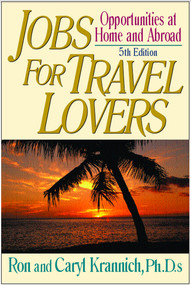 Jobs for Travel Lovers (Opportunities at Home and Abroad) by Ron Krannich, Caryl Krannich, 9781570232527