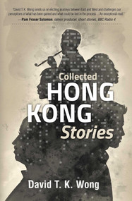 Collected Hong Kong Stories by David T. K. Wong, 9789881376527
