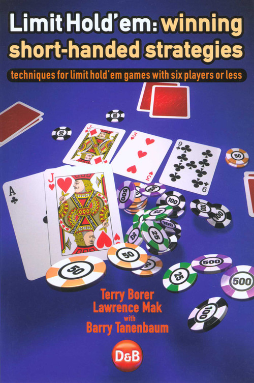 Limit Hold'em: Winning Short-Handed Strategies by Terry Borer, Lawrence Mak, Barry Tanenbaum, 9781904468370