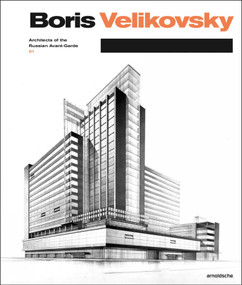 Boris Velikovsky (1878-1937) (Architect of the Russian Avant-Garde) by Elena Ovsyannikova, Nikolai Vassiliev, 9783897904781