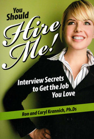 You Should Hire Me! (Interview Secrets to Get the Job You Love) by Ronald Krannich, Caryl Krannich, 9781570232701