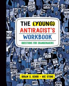 The (Young) Antiracist's Workbook (Questions for Changemakers) by Ibram X. Kendi, Nic Stone, 9780593234853