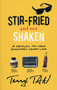 Stif-fried and not Shaken by Terry Tan, 9789810807054
