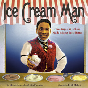 Ice Cream Man (How Augustus Jackson Made a Sweet Treat Better) - 9780593563229 by Glenda Armand, Kim Freeman, Keith Mallett, 9780593563229