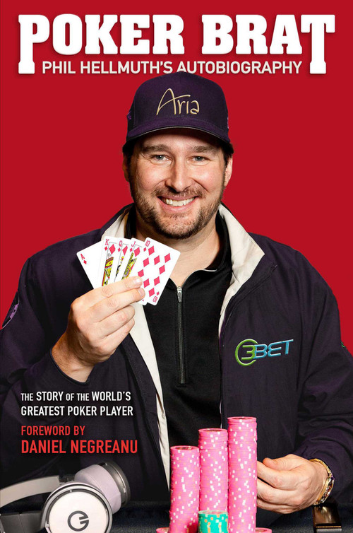 Poker Brat (Phil Hellmuth's Autobiography) by Phil Hellmuth, Daniel Negreanu, 9781909457744