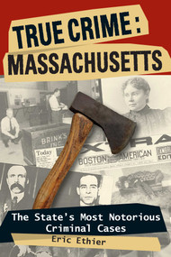 True Crime: Massachusetts by Eric Ethier, 9780811735636