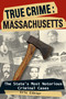 True Crime: Massachusetts by Eric Ethier, 9780811735636