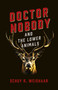 Doctor Nobody and the Lower Animals by Schuy  R. Weishaar, 9781789044133