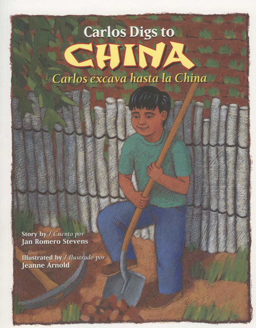 Carlos Digs to China / Carlos excava hasta la China - 9780873588706 by Jan Romero Stevens, Jeanne Stevens, 9780873588706
