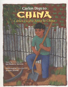 Carlos Digs to China / Carlos excava hasta la China - 9780873588706 by Jan Romero Stevens, Jeanne Stevens, 9780873588706
