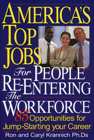 America's Top Jobs for People Re-Entering the Workforce by Ron Krannich, Caryl Krannich, 9781570232268