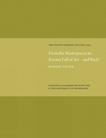 From the Masterpieces to Rooms Full of Art - and Back? by Robert Storr, 9781911054016