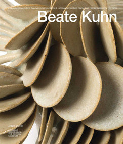 Beate Kuhn (Ceramic Works from the Freiberger Collection) by Josef Straßer, Angelika Nollert, 9783897905023