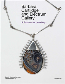Barbara Cartlidge and Electrum Gallery (A Passion for Jewellery) by Beatriz Chadour-Sampson, Janice Hosegood, 9783897904705