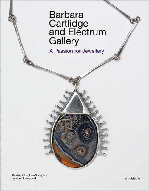 Barbara Cartlidge and Electrum Gallery (A Passion for Jewellery) by Beatriz Chadour-Sampson, Janice Hosegood, 9783897904705