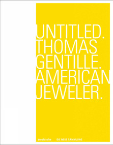 Untitled. Thomas Gentille. American Jewelry by Dr. Angelika Nollert, Die Neue Sammlung, 9783897904668