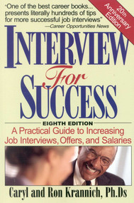 Interview for Success (A Practical Guide to Increasing Job Interviews, Offers, and Salaries) by Caryl Krannich, Ronald Louis Krannich, 9781570231902