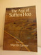 The Age of Sutton Hoo (The Seventh Century in North-Western Europe) by Martin Carver, 9780851153612